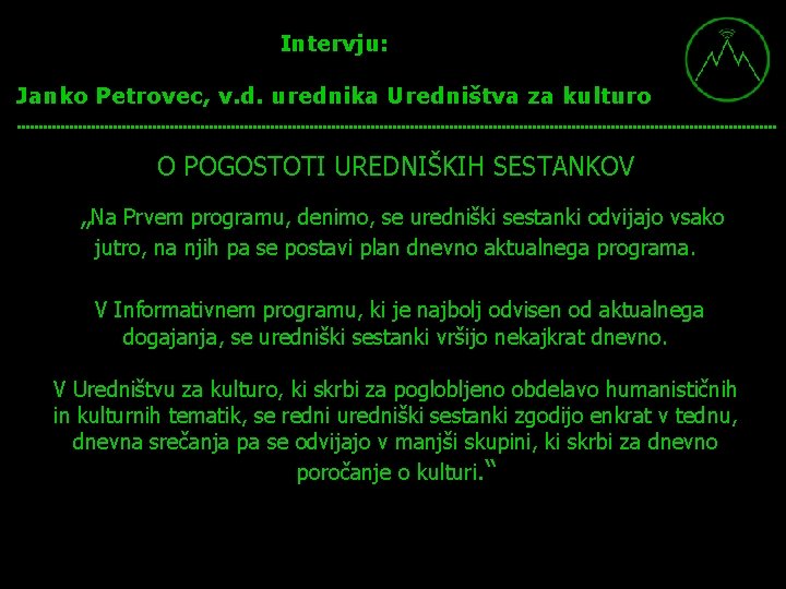 Intervju: Janko Petrovec, v. d. urednika Uredništva za kulturo O POGOSTOTI UREDNIŠKIH SESTANKOV „Na