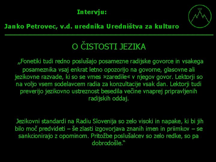 Intervju: Janko Petrovec, v. d. urednika Uredništva za kulturo O ČISTOSTI JEZIKA „Fonetiki tudi