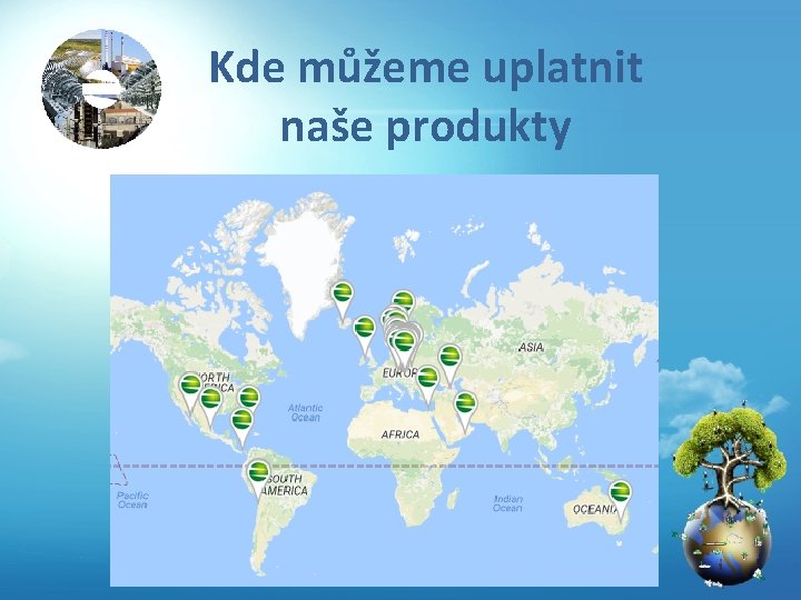 Kde můžeme uplatnit naše produkty 