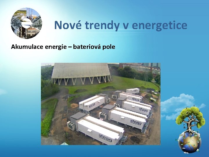 Nové trendy v energetice Akumulace energie – bateriová pole 