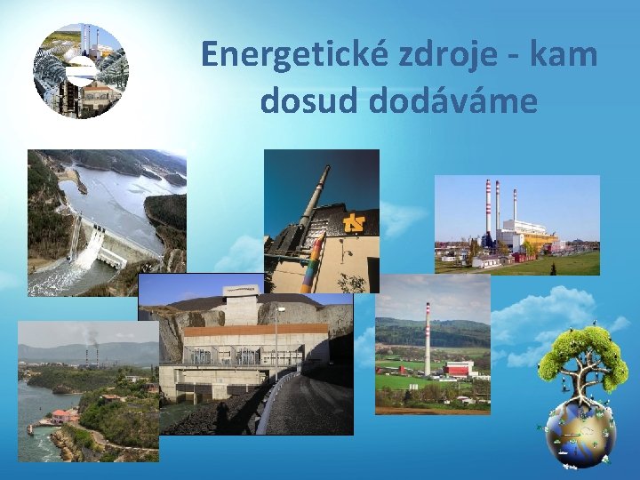 Energetické zdroje - kam dosud dodáváme 