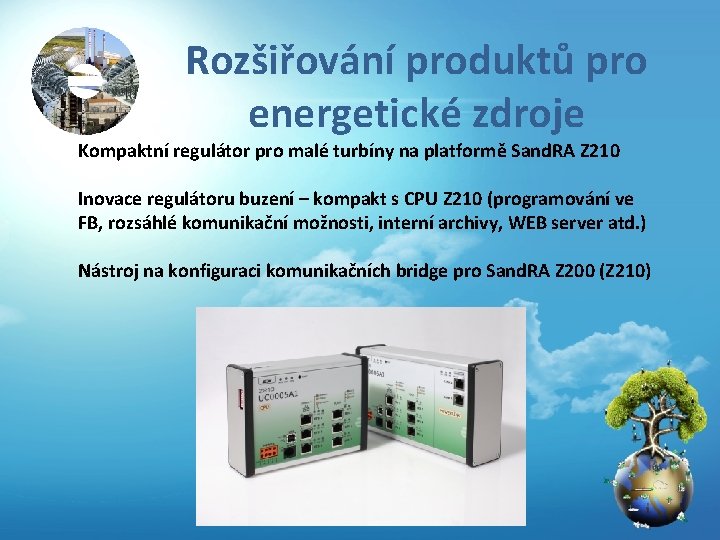 Rozšiřování produktů pro energetické zdroje Kompaktní regulátor pro malé turbíny na platformě Sand. RA