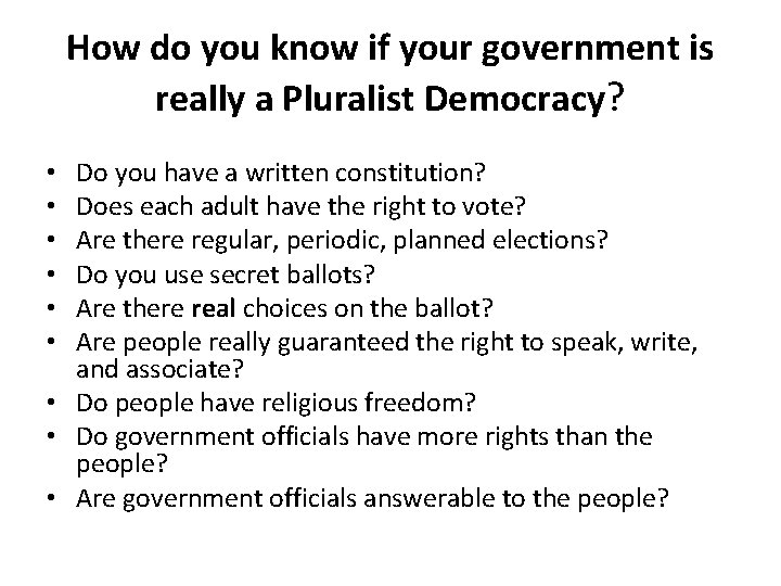 How do you know if your government is really a Pluralist Democracy? Do you