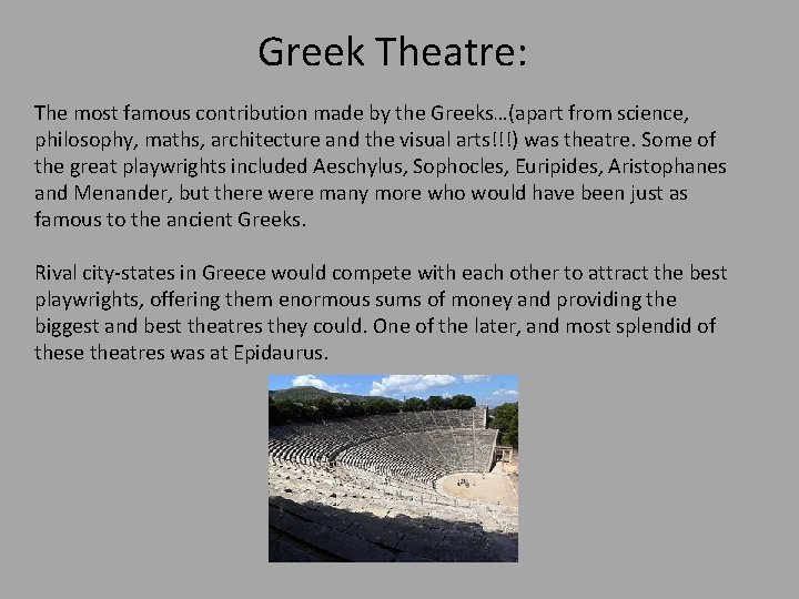 Greek Theatre: The most famous contribution made by the Greeks…(apart from science, philosophy, maths,