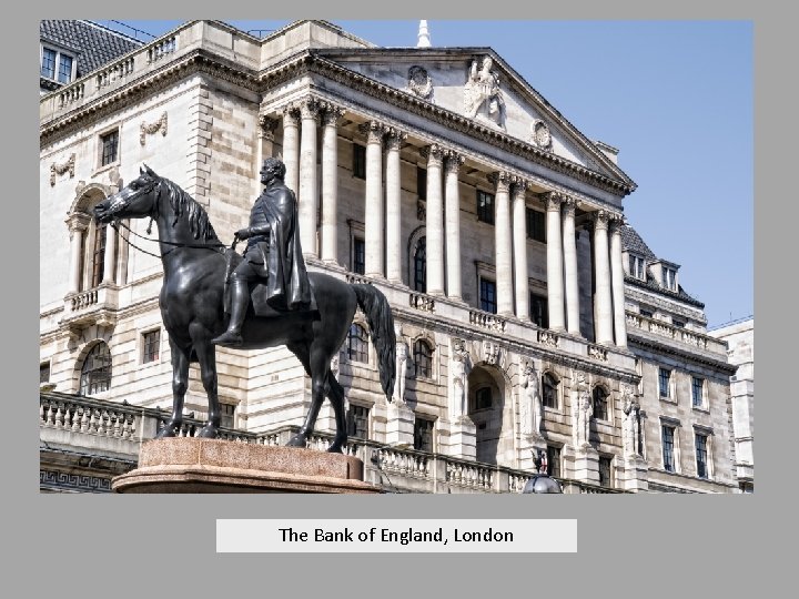 The Bank of England, London 