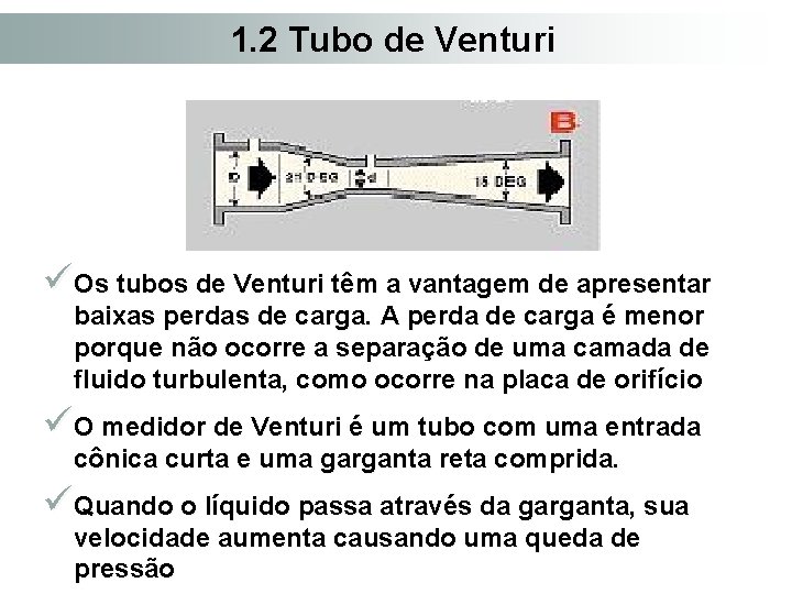 1. 2 Tubo de Venturi üOs tubos de Venturi têm a vantagem de apresentar