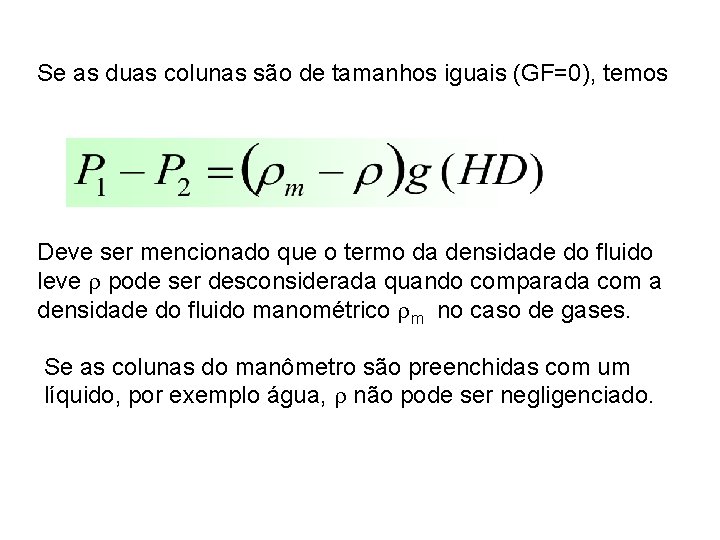 Se as duas colunas são de tamanhos iguais (GF=0), temos Deve ser mencionado que