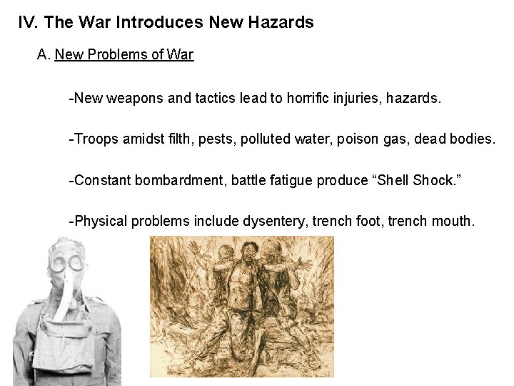 IV. The War Introduces New Hazards A. New Problems of War -New weapons and