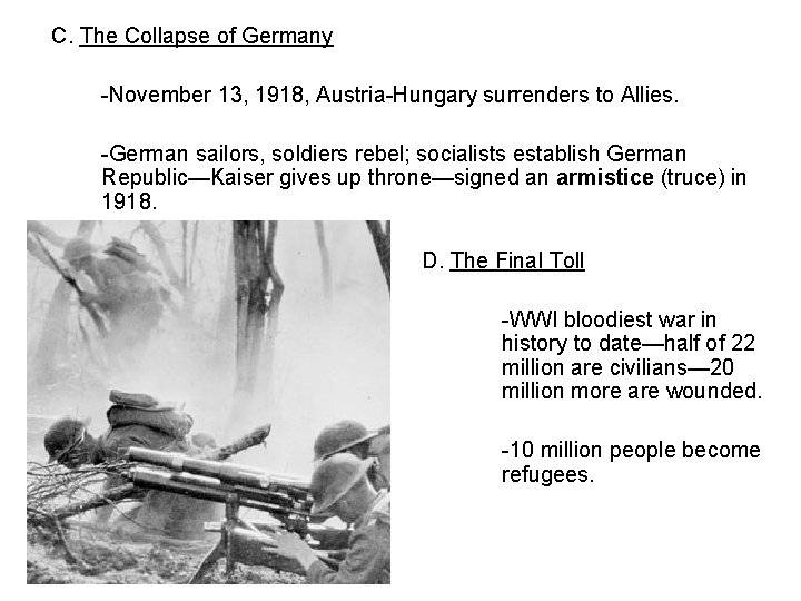 C. The Collapse of Germany -November 13, 1918, Austria-Hungary surrenders to Allies. -German sailors,