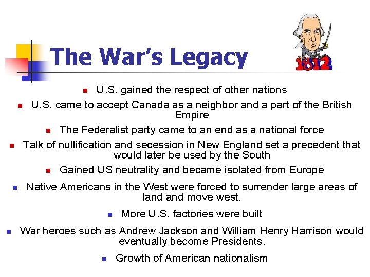 The War’s Legacy U. S. gained the respect of other nations n U. S.