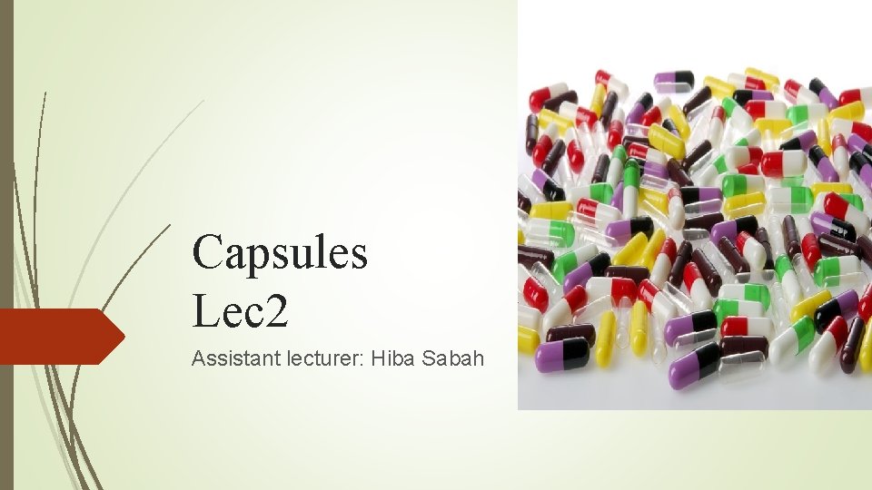 Capsules Lec 2 Assistant lecturer: Hiba Sabah 