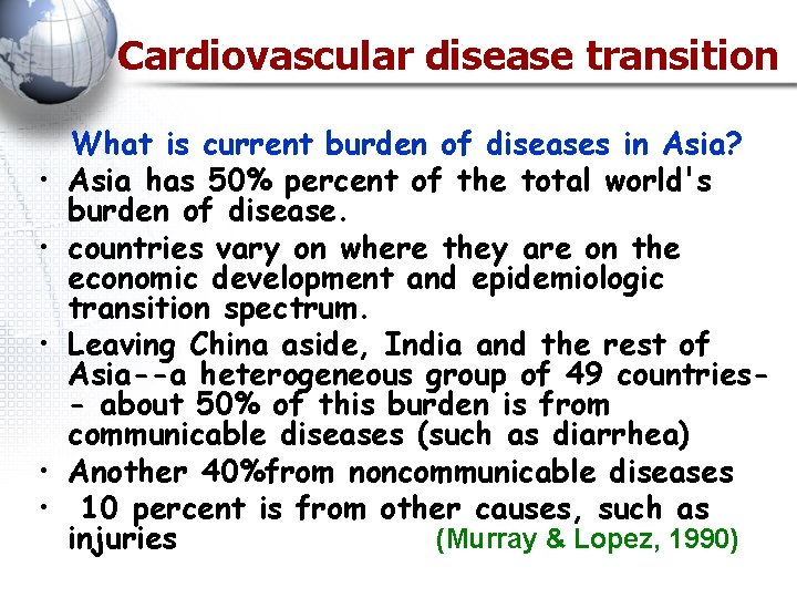 Cardiovascular disease transition • • • What is current burden of diseases in Asia?