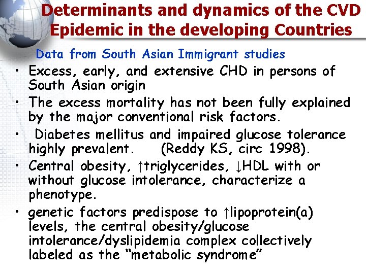 Determinants and dynamics of the CVD Epidemic in the developing Countries Data from South