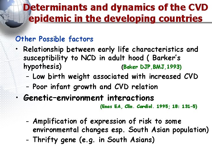Determinants and dynamics of the CVD epidemic in the developing countries Other Possible factors