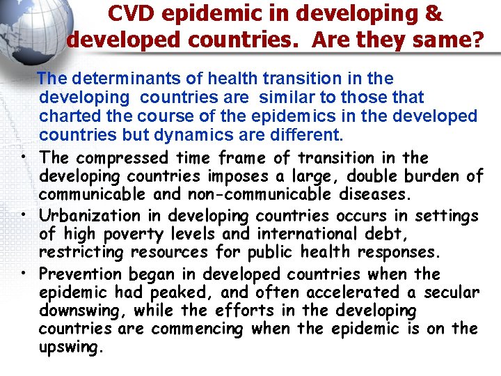 CVD epidemic in developing & developed countries. Are they same? The determinants of health