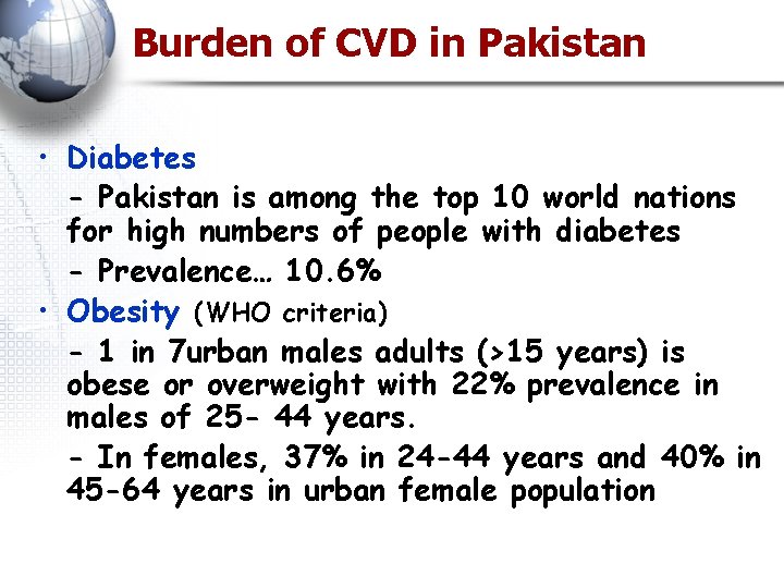 Burden of CVD in Pakistan • Diabetes - Pakistan is among the top 10