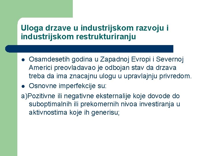 Uloga drzave u industrijskom razvoju i industrijskom restrukturiranju Osamdesetih godina u Zapadnoj Evropi i