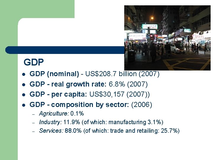 GDP l l GDP (nominal) - US$208. 7 billion (2007) GDP - real growth