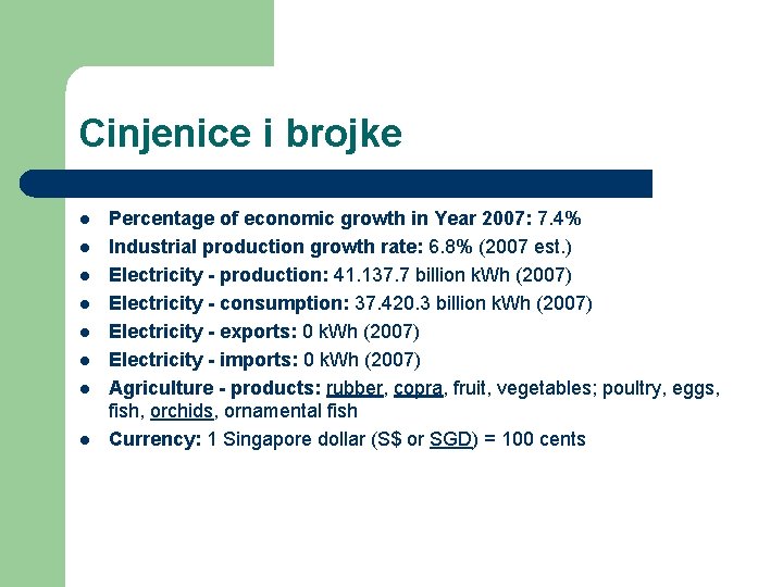 Cinjenice i brojke l l l l Percentage of economic growth in Year 2007: