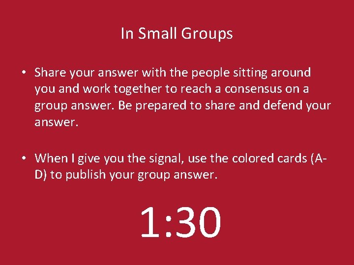 In Small Groups • Share your answer with the people sitting around you and