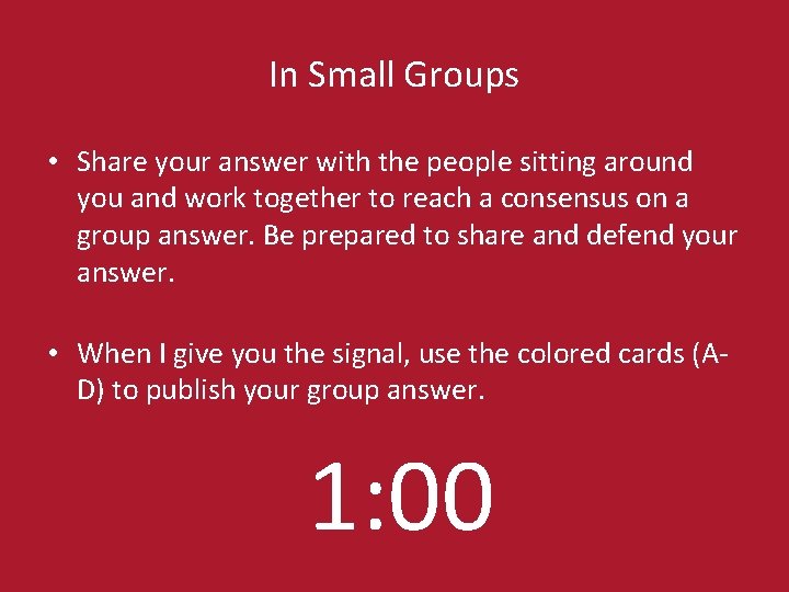 In Small Groups • Share your answer with the people sitting around you and