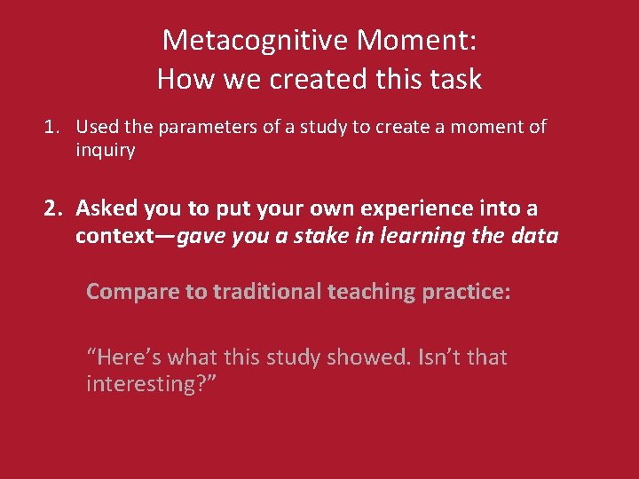 Metacognitive Moment: How we created this task 1. Used the parameters of a study