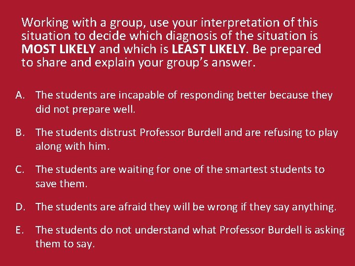 Working with a group, use your interpretation of this situation to decide which diagnosis