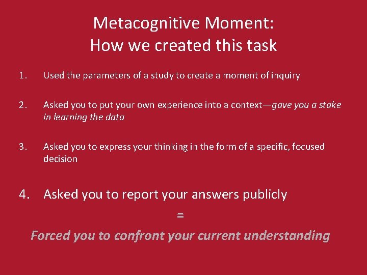 Metacognitive Moment: How we created this task 1. Used the parameters of a study