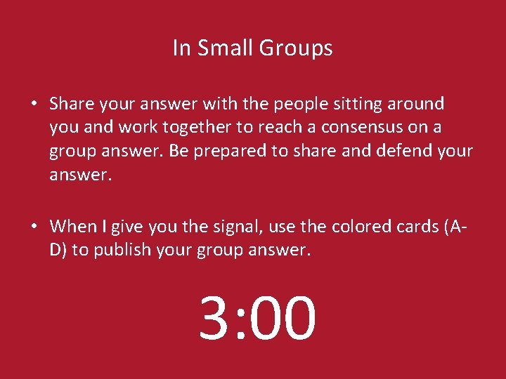 In Small Groups • Share your answer with the people sitting around you and