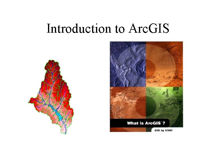 Introduction to Arc. GIS 