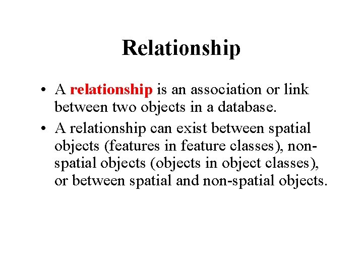 Relationship • A relationship is an association or link between two objects in a