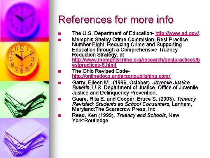 References for more info n n n The U. S. Department of Education- http: