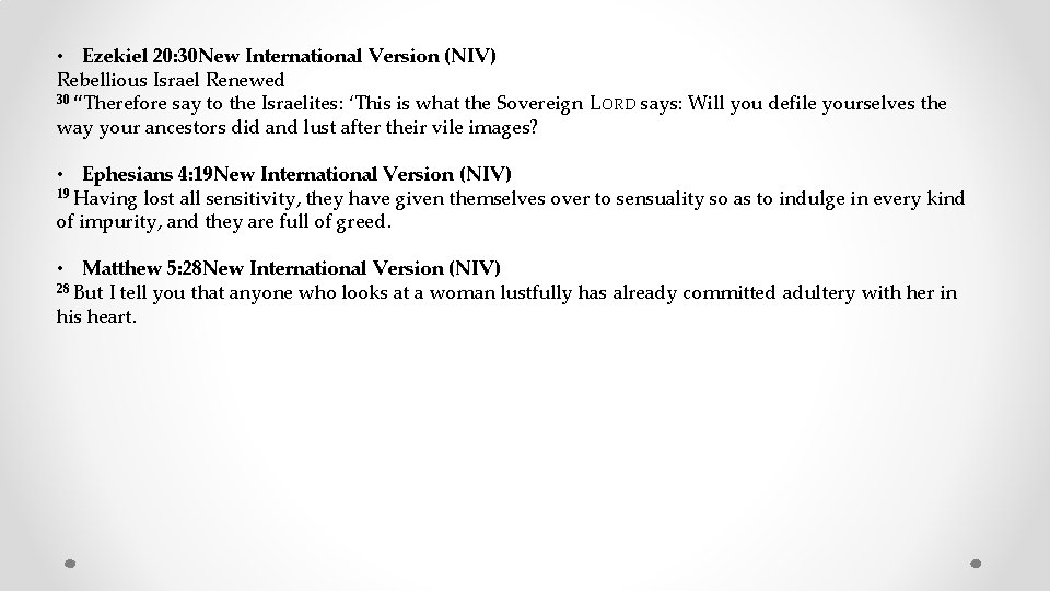  • Ezekiel 20: 30 New International Version (NIV) Rebellious Israel Renewed 30 “Therefore