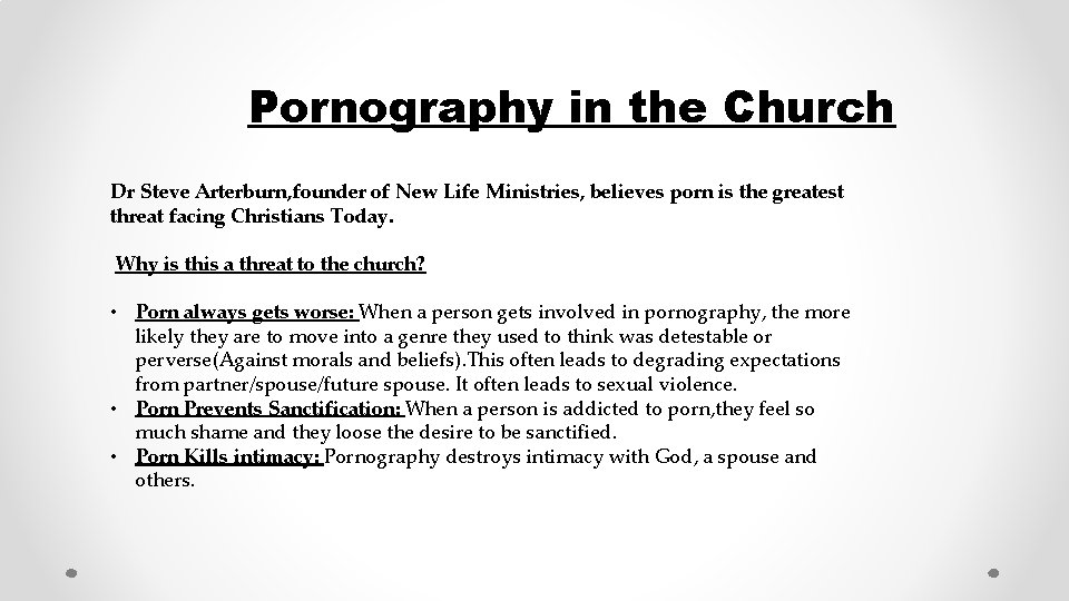  Pornography in the Church Dr Steve Arterburn, founder of New Life Ministries, believes