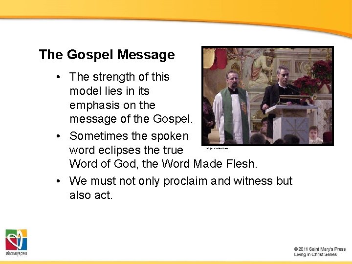 The Gospel Message • The strength of this model lies in its emphasis on
