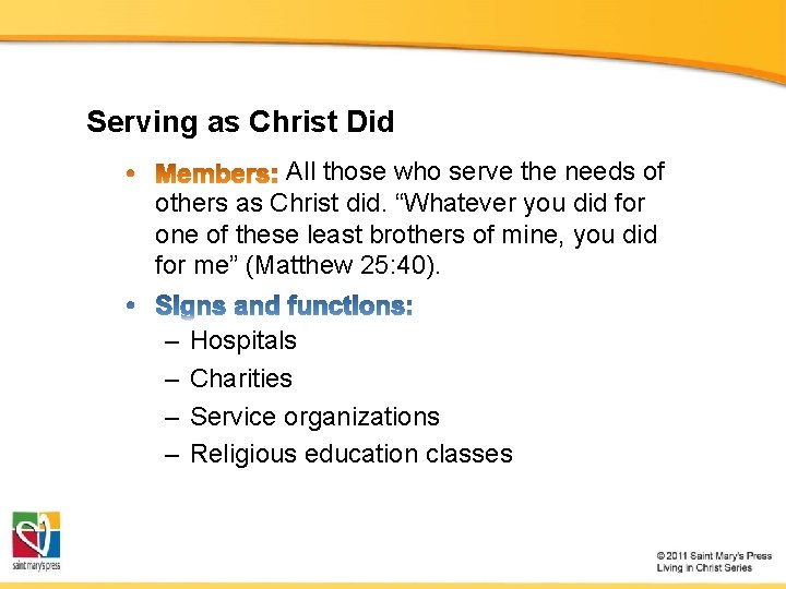 Serving as Christ Did All those who serve the needs of others as Christ