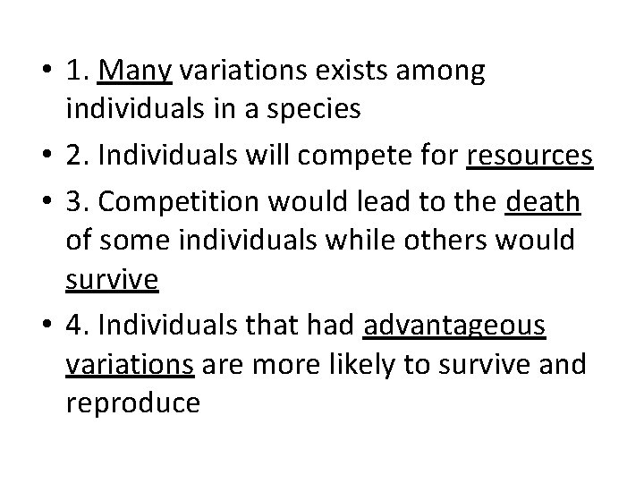  • 1. Many variations exists among individuals in a species • 2. Individuals