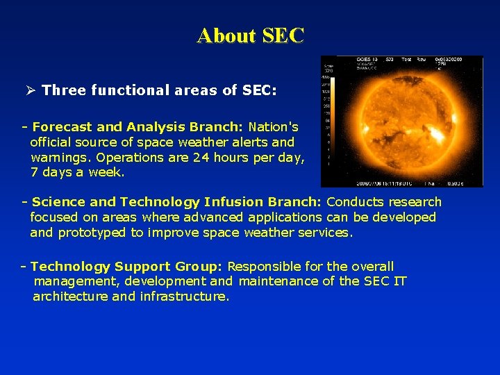 About SEC Ø Three functional areas of SEC: - Forecast and Analysis Branch: Nation's