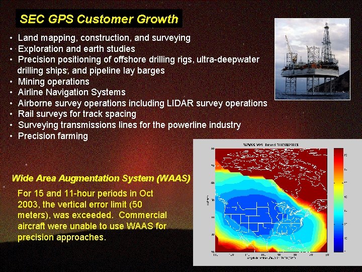 SEC GPS Customer Growth • Land mapping, construction, and surveying • Exploration and earth
