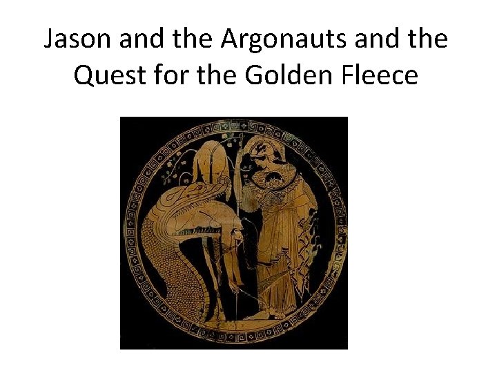 Jason and the Argonauts and the Quest for the Golden Fleece 