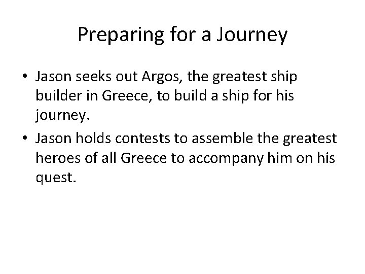 Preparing for a Journey • Jason seeks out Argos, the greatest ship builder in