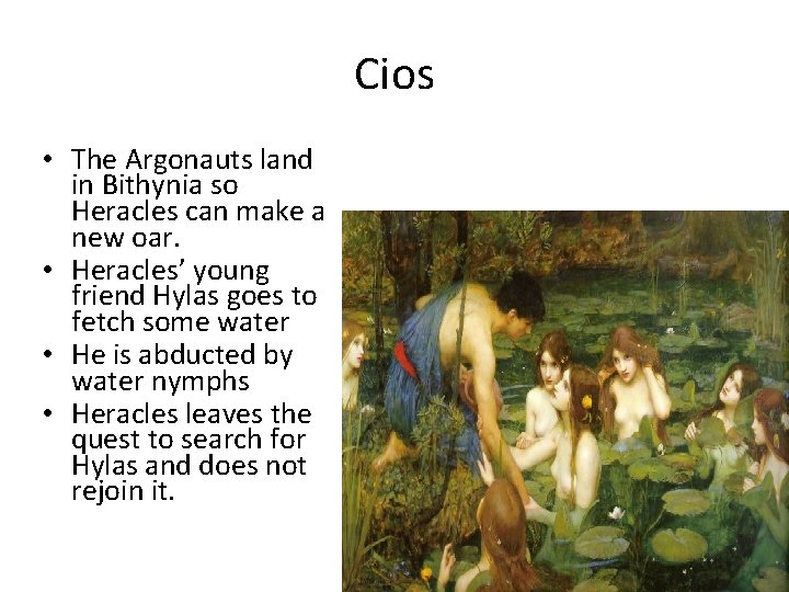 Cios • The Argonauts land in Bithynia so Heracles can make a new oar.