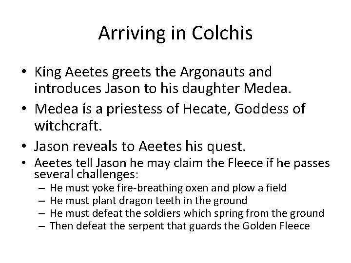 Arriving in Colchis • King Aeetes greets the Argonauts and introduces Jason to his