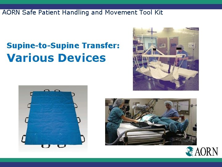 AORN Safe Patient Handling and Movement Tool Kit Supine-to-Supine Transfer: Various Devices 