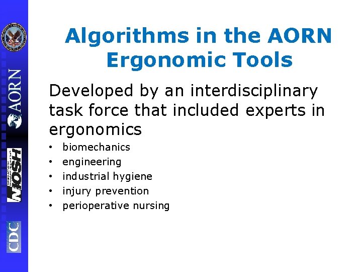 Algorithms in the AORN Ergonomic Tools Developed by an interdisciplinary task force that included