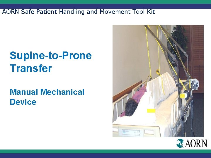 AORN Safe Patient Handling and Movement Tool Kit Supine-to-Prone Transfer Manual Mechanical Device 