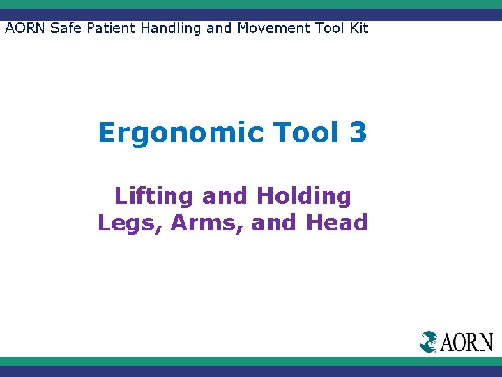 AORN Safe Patient Handling and Movement Tool Kit Ergonomic Tool 3 Lifting and Holding