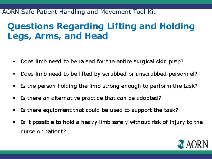 AORN Safe Patient Handling and Movement Tool Kit Questions Regarding Lifting and Holding Legs,