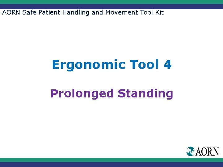 AORN Safe Patient Handling and Movement Tool Kit Ergonomic Tool 4 Prolonged Standing 