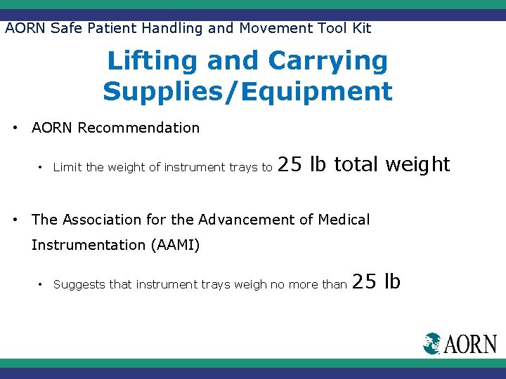 AORN Safe Patient Handling and Movement Tool Kit Lifting and Carrying Supplies/Equipment • AORN
